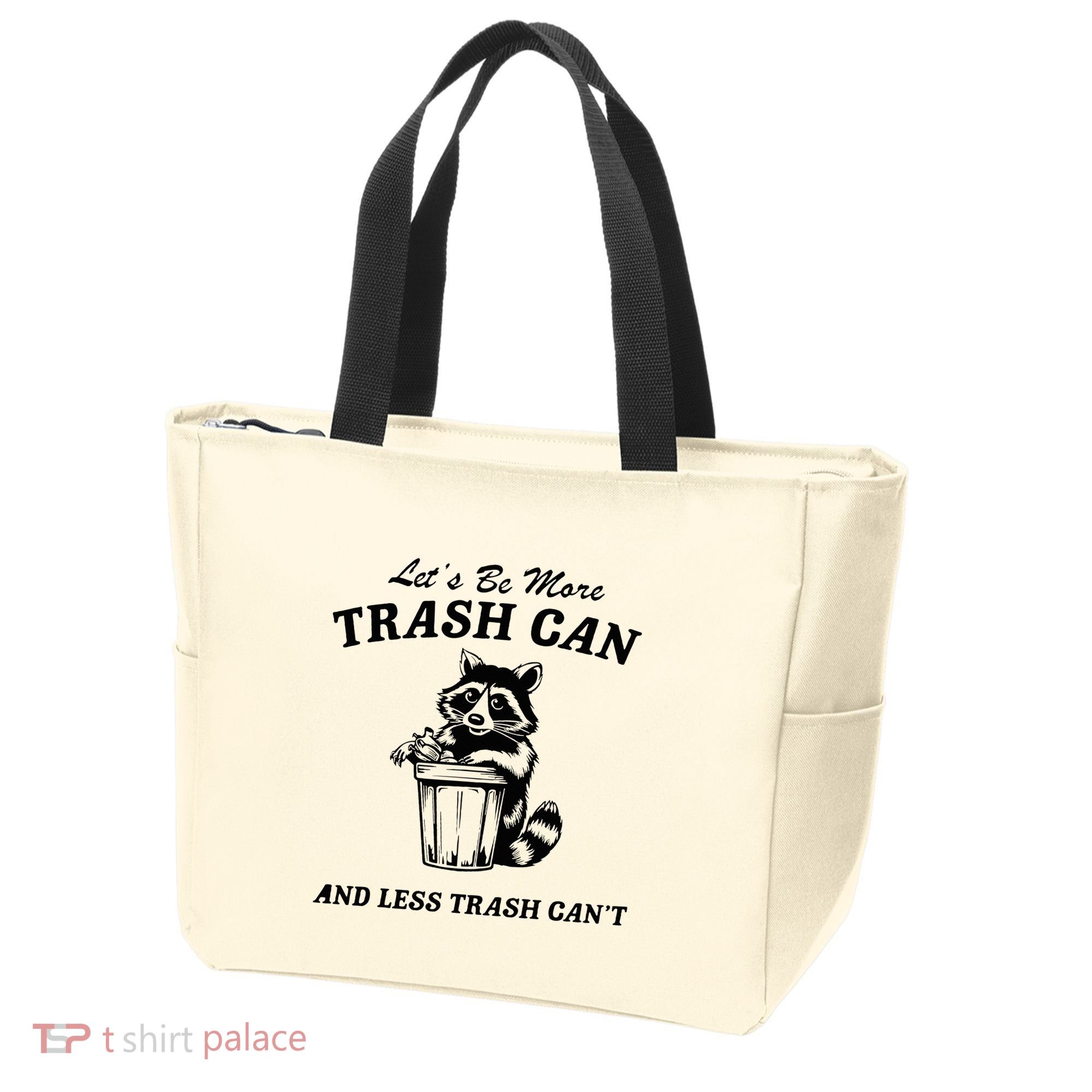LetS Be More Trash Can And Less Trash CanT Cute Raccoon Tote Bag
