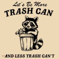 LetS Be More Trash Can And Less Trash CanT Cute Raccoon Tote Bag thumb 4