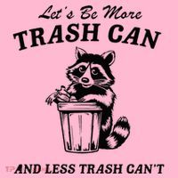 LetS Be More Trash Can And Less Trash CanT Cute Raccoon Coaster thumb 2