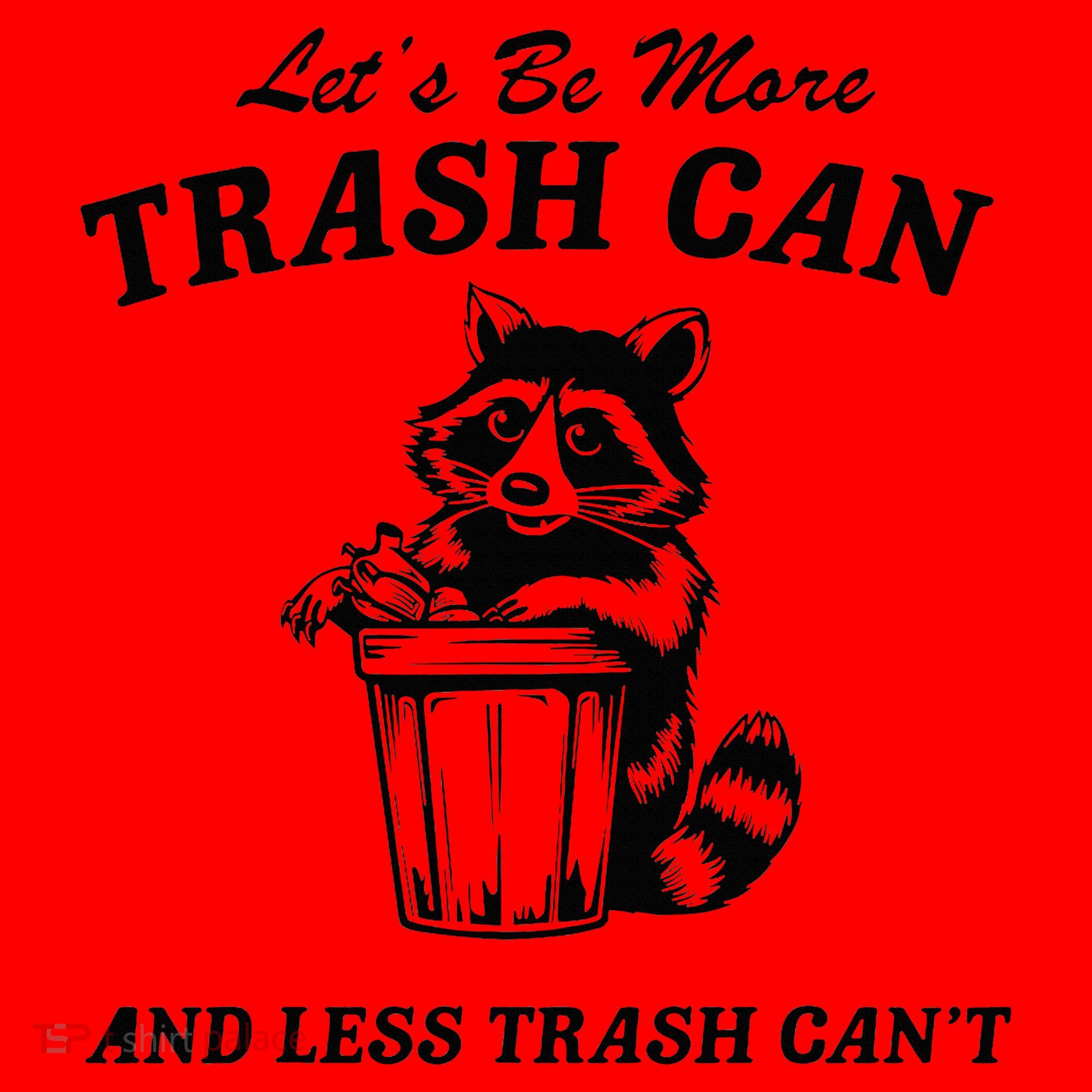 LetS Be More Trash Can And Less Trash CanT Cute Raccoon Santa Hat