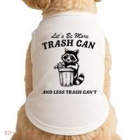 LetS Be More Trash Can And Less Trash CanT Cute Raccoon Doggie Tank thumb 0