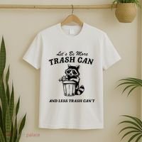 LetS Be More Trash Can And Less Trash CanT Cute Raccoon T-Shirt thumb 2