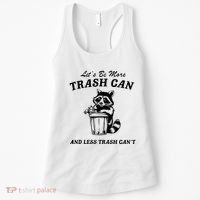 LetS Be More Trash Can And Less Trash CanT Cute Raccoon Women's Tank Top thumb 0