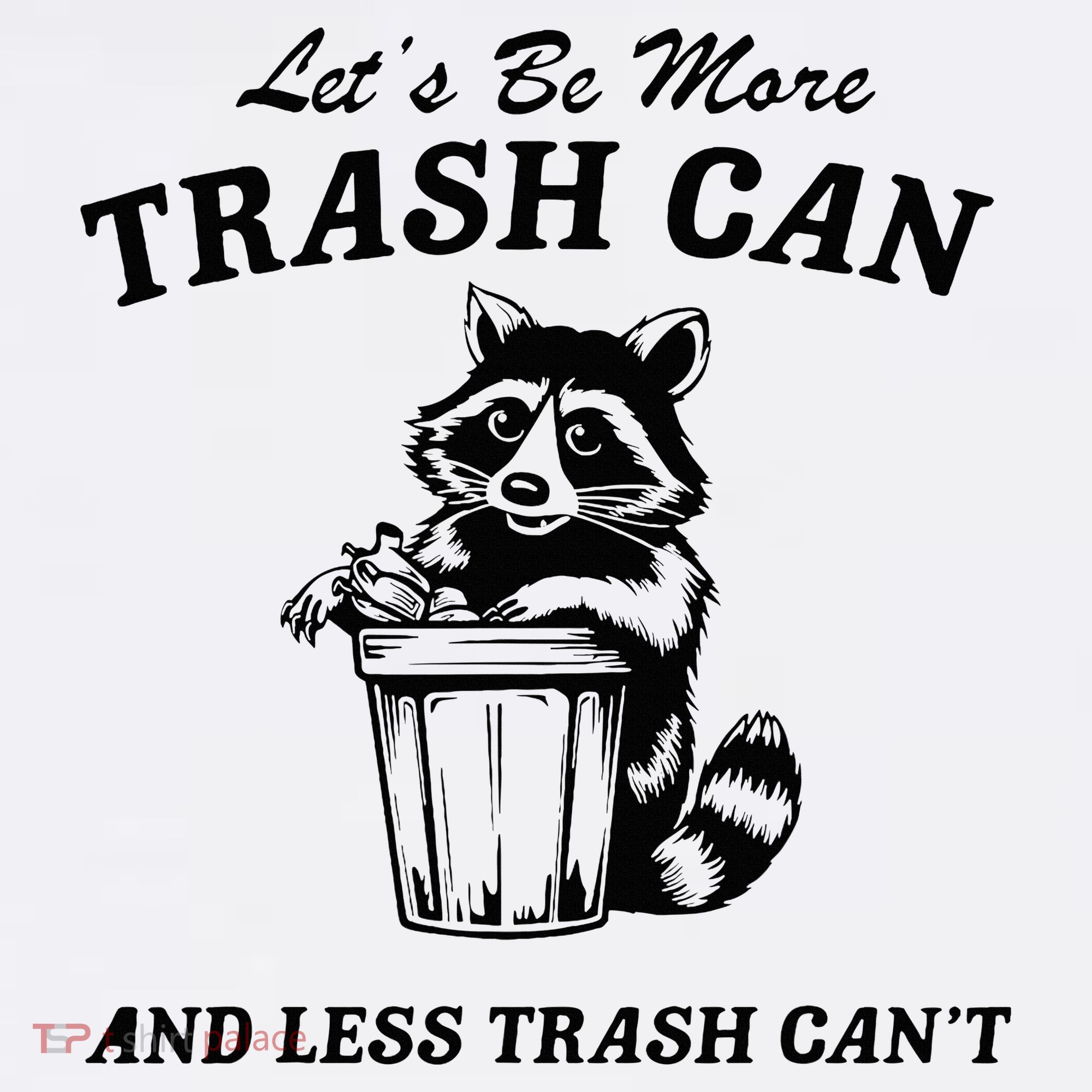 LetS Be More Trash Can And Less Trash CanT Cute Raccoon Women's Tank Top