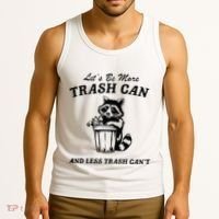 LetS Be More Trash Can And Less Trash CanT Cute Raccoon Tank Top thumb 3