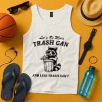 LetS Be More Trash Can And Less Trash CanT Cute Raccoon Tank Top thumb 4