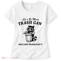 LetS Be More Trash Can And Less Trash CanT Cute Raccoon Women's T-Shirt thumb 0