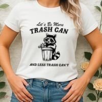 LetS Be More Trash Can And Less Trash CanT Cute Raccoon Women's T-Shirt thumb 2