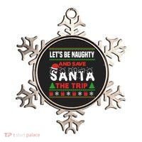 LetS Be Naughty And Save Santa The Trip Christmas Ornament thumb 0