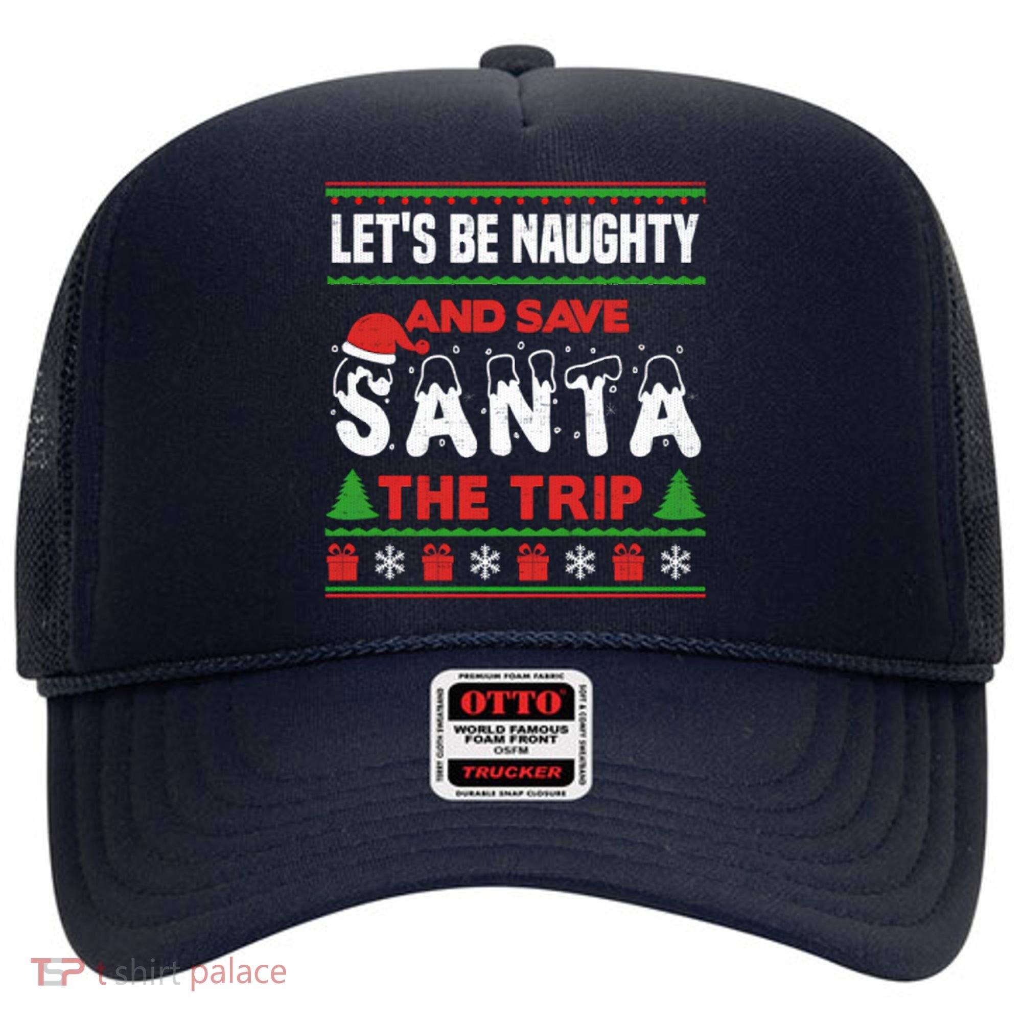 LetS Be Naughty And Save Santa The Trip Christmas Hat