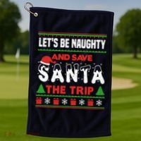 LetS Be Naughty And Save Santa The Trip Christmas Golf Towel thumb 1
