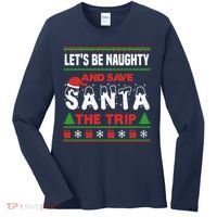 LetS Be Naughty And Save Santa The Trip Christmas Women's Long Sleeve Shirt thumb 0