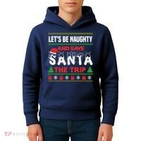 LetS Be Naughty And Save Santa The Trip Christmas Kids Hoodie thumb 4