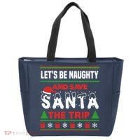 LetS Be Naughty And Save Santa The Trip Christmas Tote Bag thumb 0