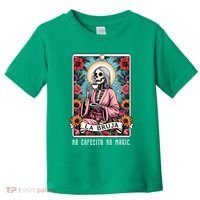 La Bruja No Cafecito No Magic Skeleton Toddler T-Shirt thumb 0