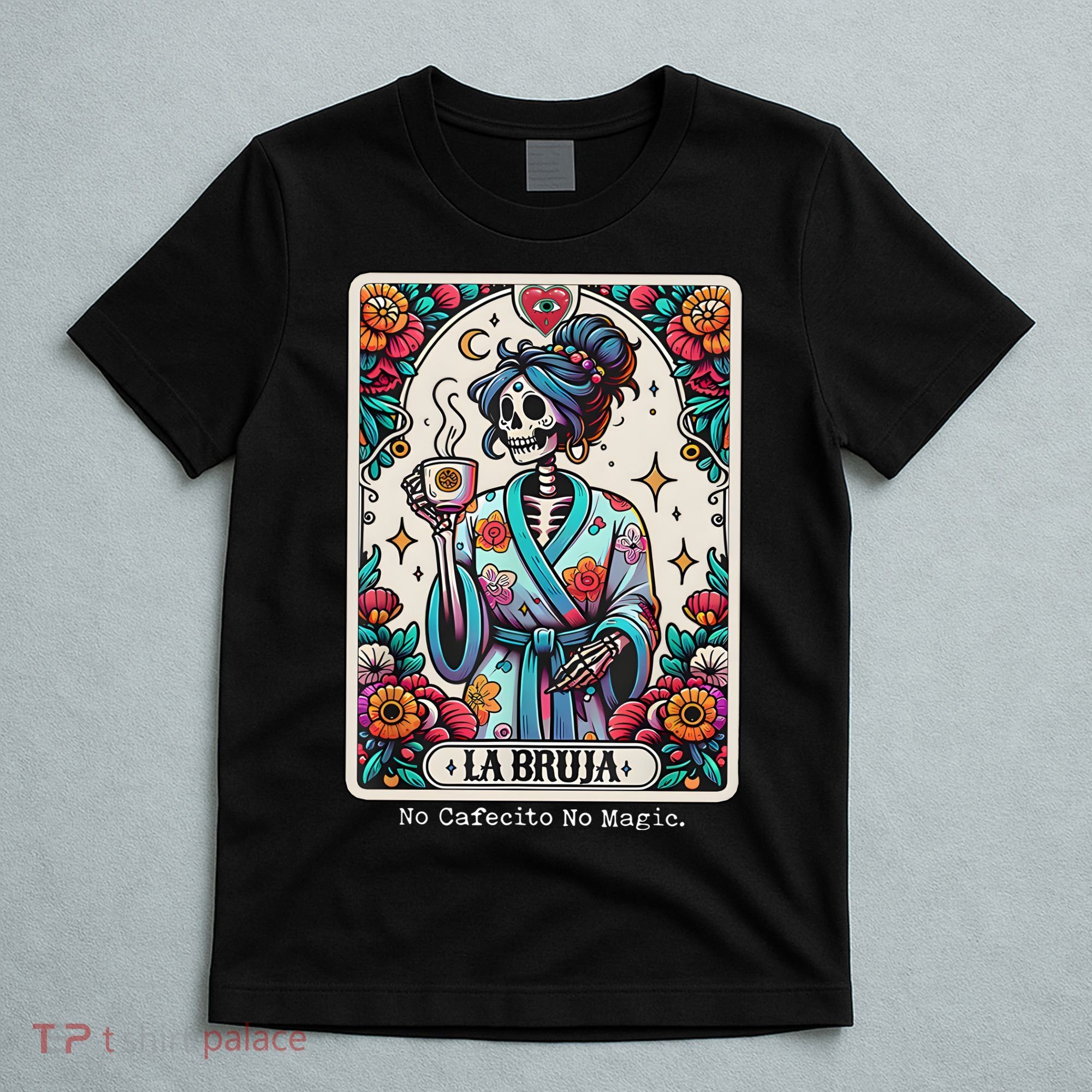 La Bruja No Cafecito No Magic Skeleton T-Shirt