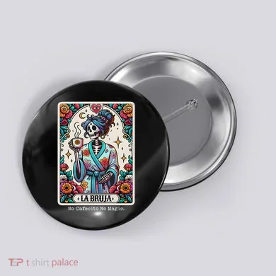La Bruja No Cafecito No Magic Skeleton Button