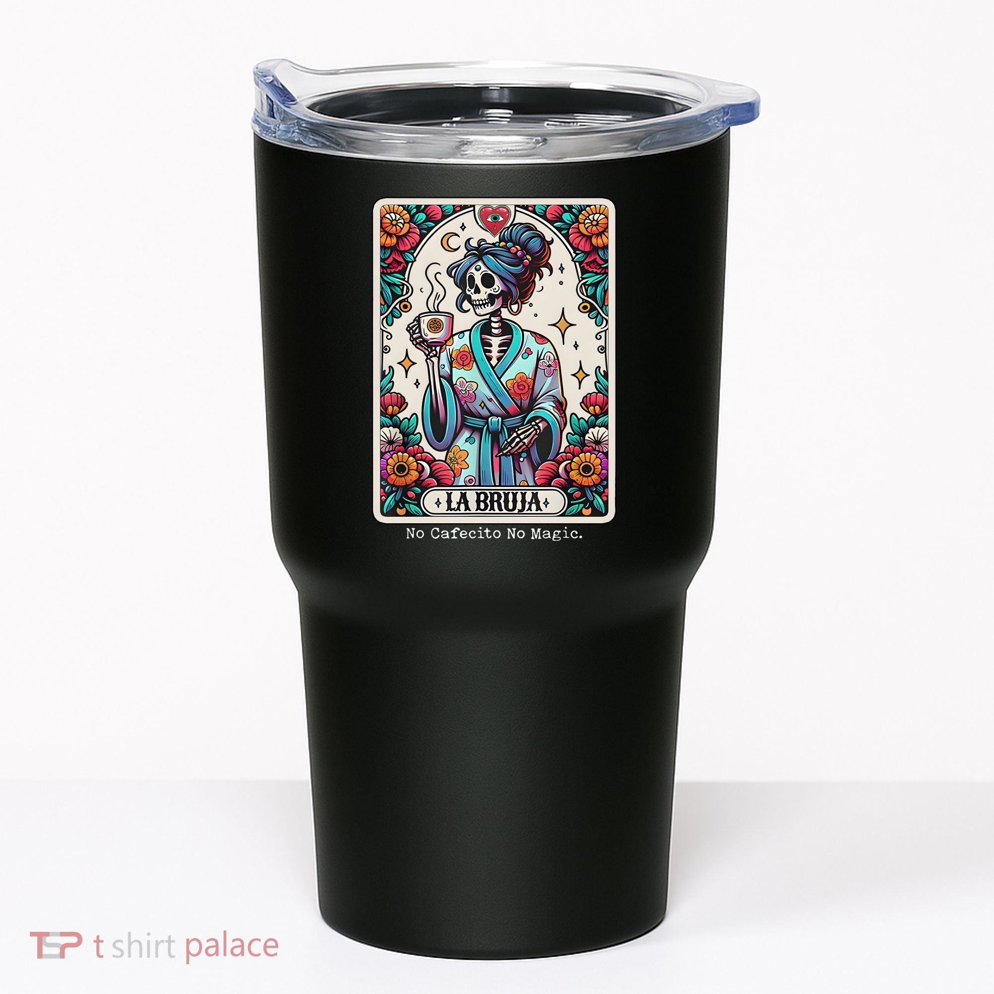 La Bruja No Cafecito No Magic Skeleton Tumbler