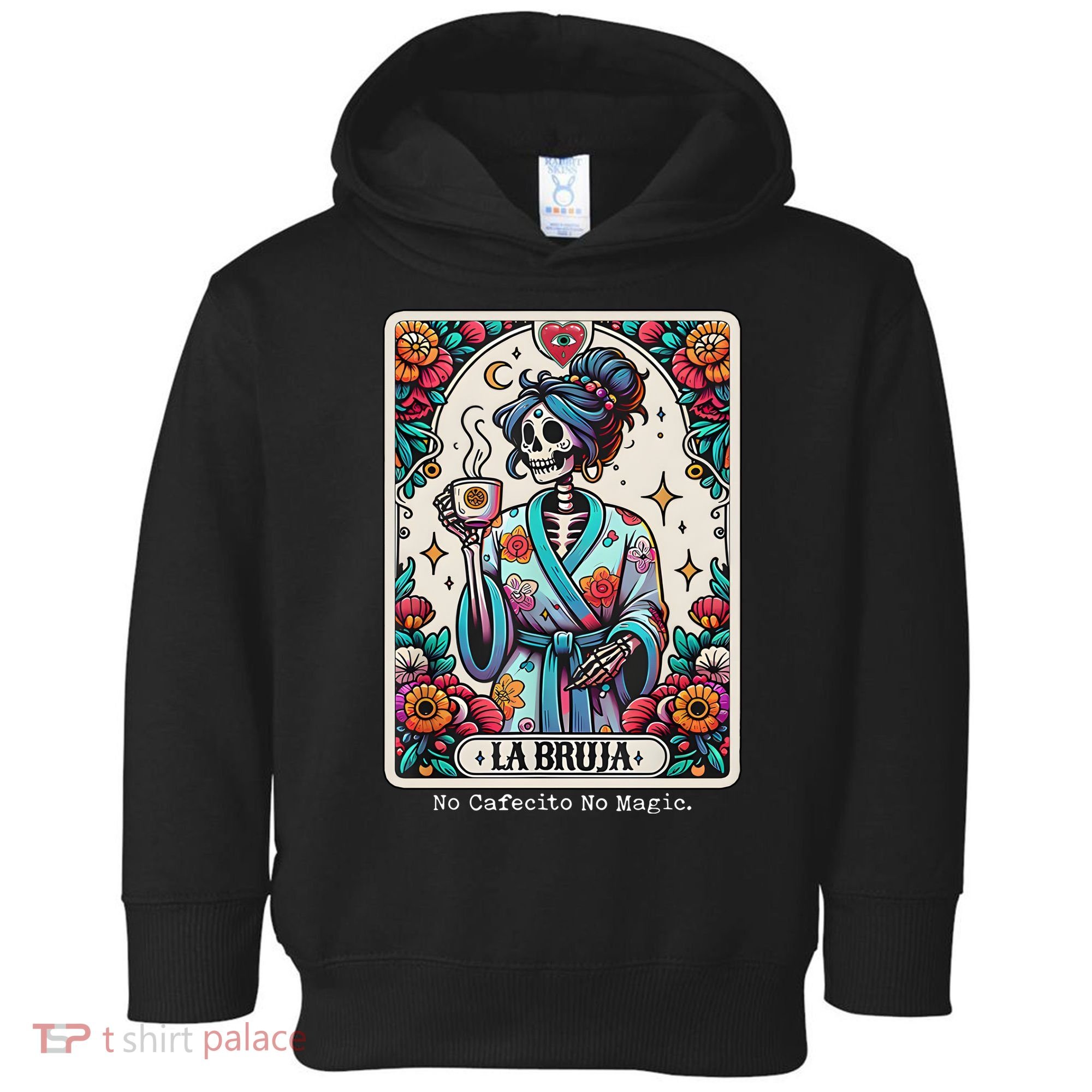 La Bruja No Cafecito No Magic Skeleton Toddler Hoodie