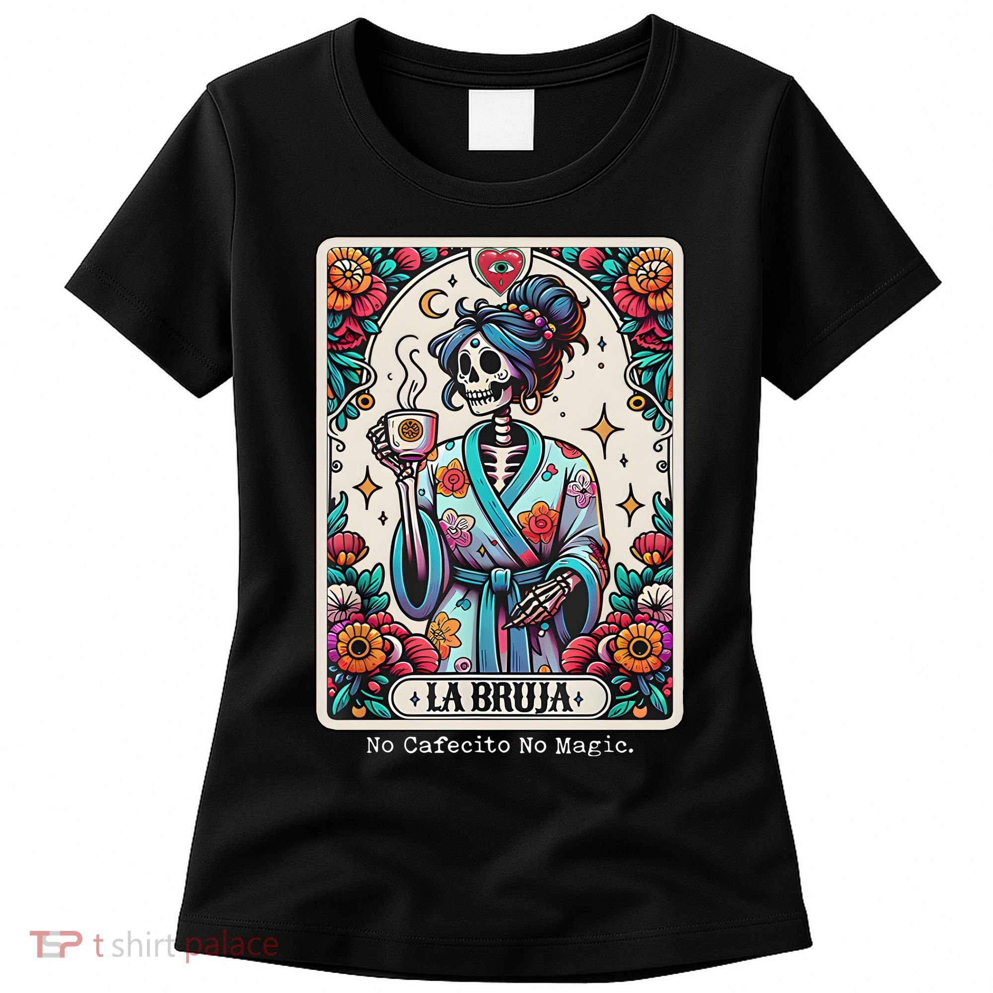 La Bruja No Cafecito No Magic Skeleton Women's T-Shirt