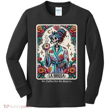 La Bruja No Cafecito No Magic Skeleton Kids Long Sleeve Shirt