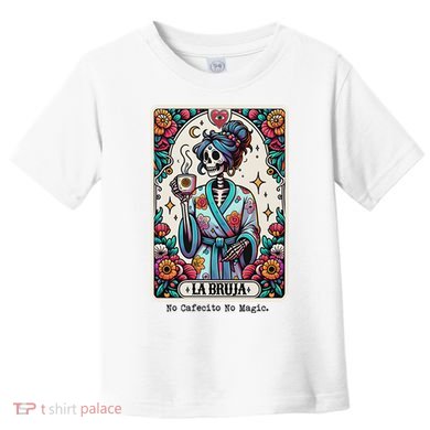 La Bruja No Cafecito No Magic Skeleton Women Toddler T-Shirt