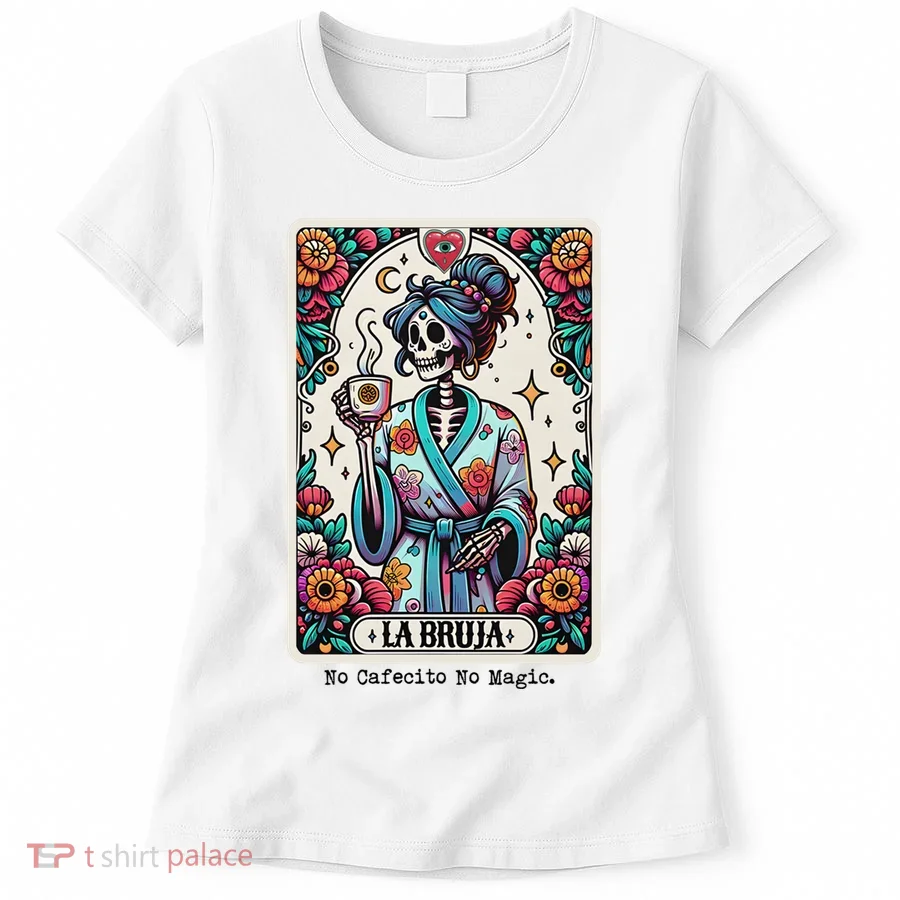 La Bruja No Cafecito No Magic Skeleton Women Women's T-Shirt