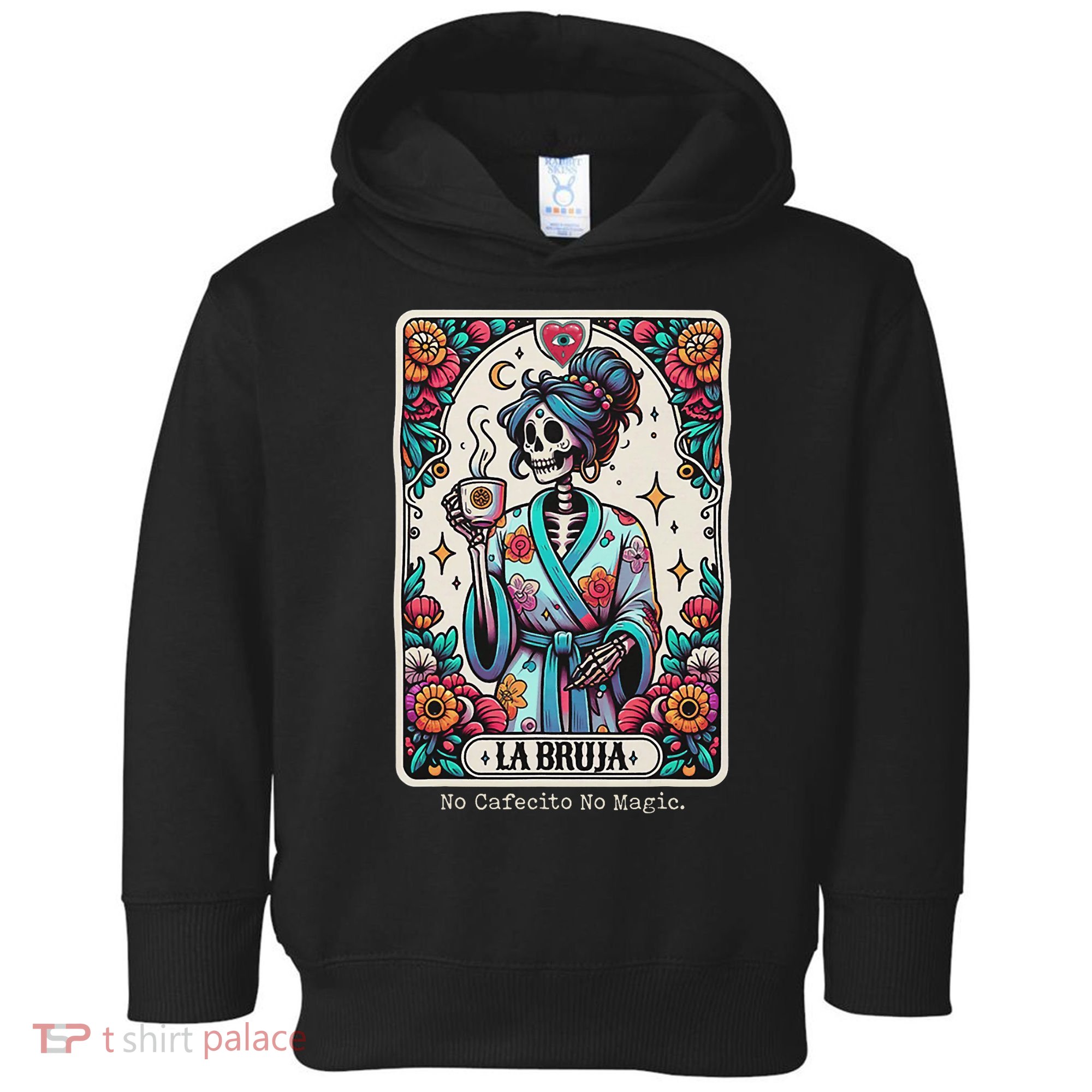 La Bruja No Cafecito No Magic Skeleton Toddler Hoodie