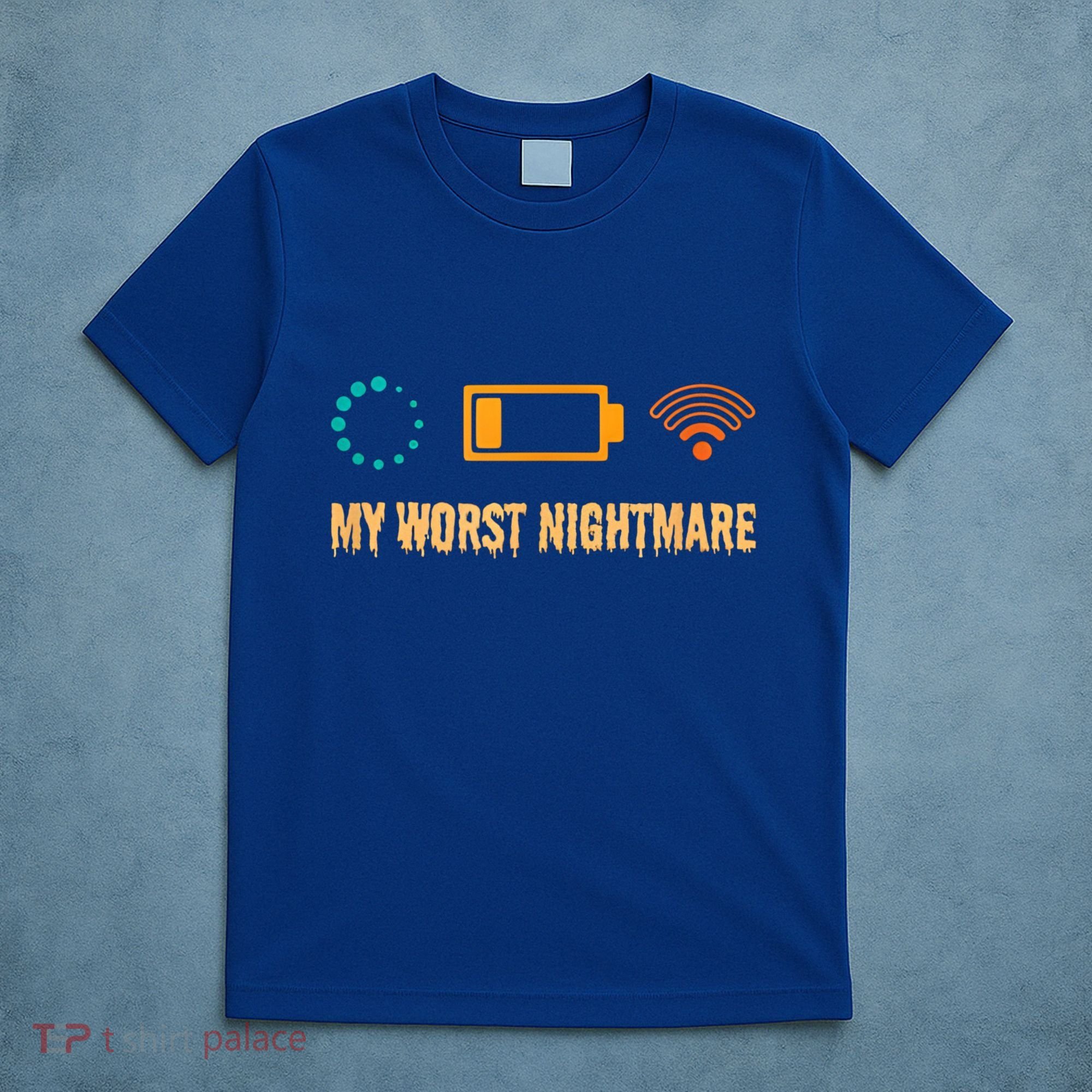 Low Battery No Wifi And Game Buffering My Worst Nightmare Gift T-Shirt