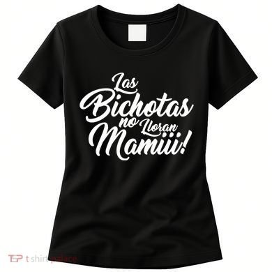 Las Bichotas No Lloran Mamiii Party Women's T-Shirt