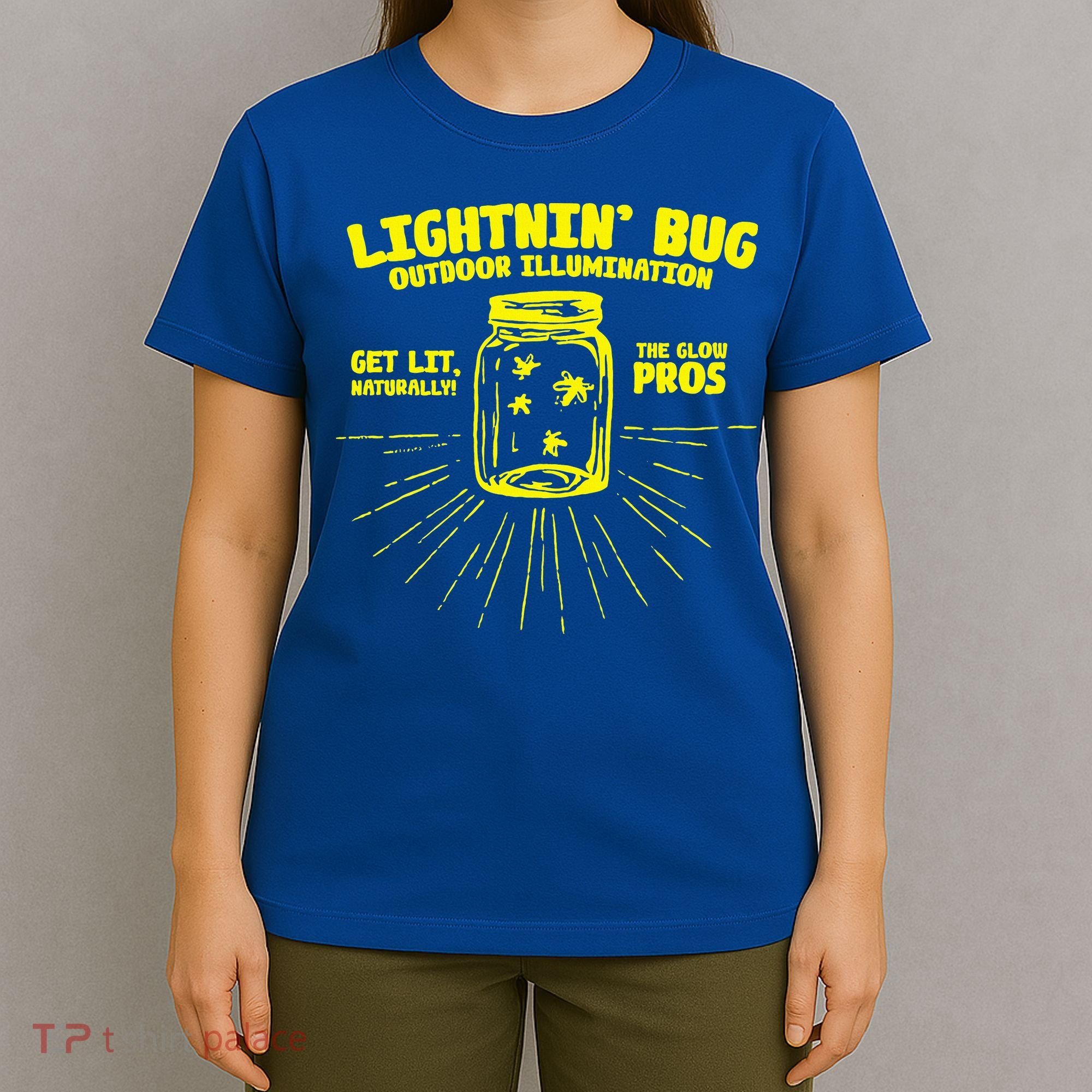 Lightnin' Bug Outdoor Illumination Get Lit Naturally The  T-Shirt