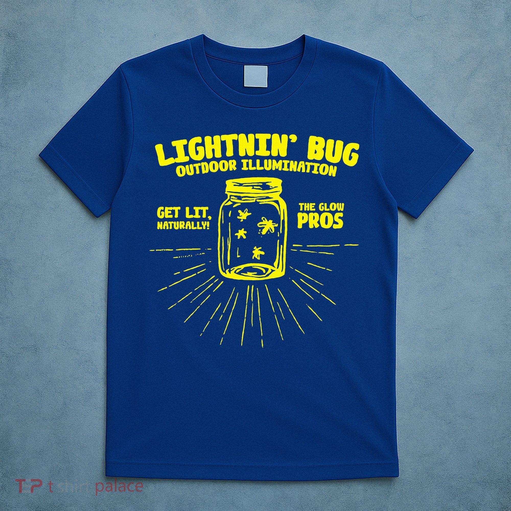 Lightnin' Bug Outdoor Illumination Get Lit Naturally The  T-Shirt