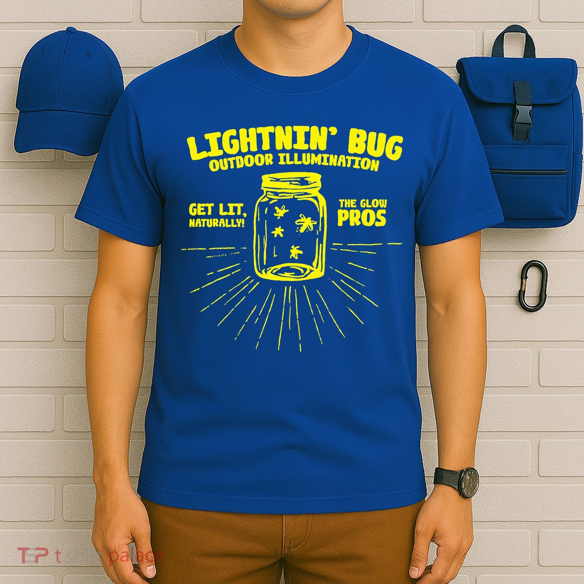 Lightnin' Bug Outdoor Illumination Get Lit Naturally The  T-Shirt