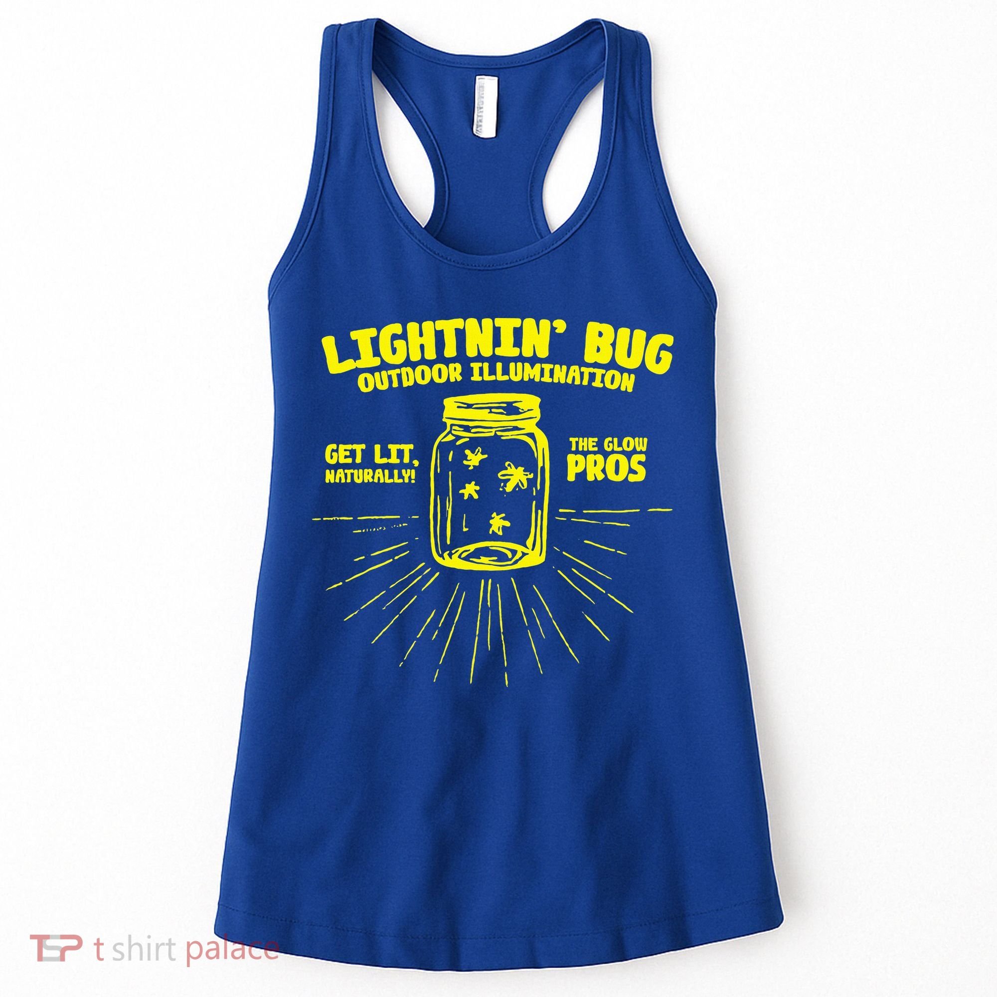 Lightnin' Bug Outdoor Illumination Get Lit Naturally The  Women's Tank Top