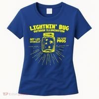Lightnin' Bug Outdoor Illumination Get Lit Naturally The  Women's T-Shirt thumb 0
