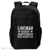 Lineman Because Quarterbacks Need Heroes Football Linemen Backpack thumb 0