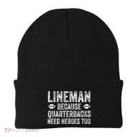 Lineman Because Quarterbacks Need Heroes Football Linemen Beanie thumb 0