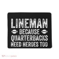 Lineman Because Quarterbacks Need Heroes Football Linemen Mousepad thumb 0
