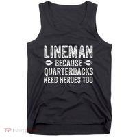 Lineman Because Quarterbacks Need Heroes Football Linemen Tank Top thumb 0