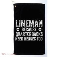 Lineman Because Quarterbacks Need Heroes Football Linemen Golf Towel thumb 0