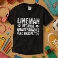 Lineman Because Quarterbacks Need Heroes Football Linemen Kids T-Shirt thumb 3
