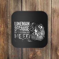 Lineman Because Quarterbacks Heroes Need American Football Coaster thumb 0