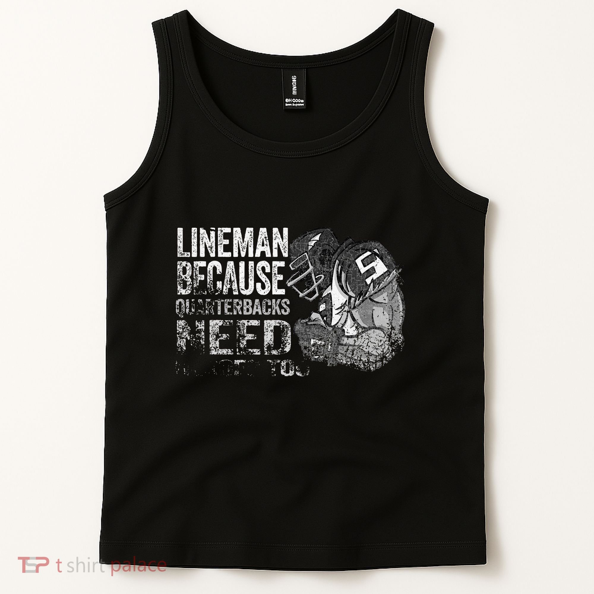 Lineman Because Quarterbacks Heroes Need American Football Tank Top