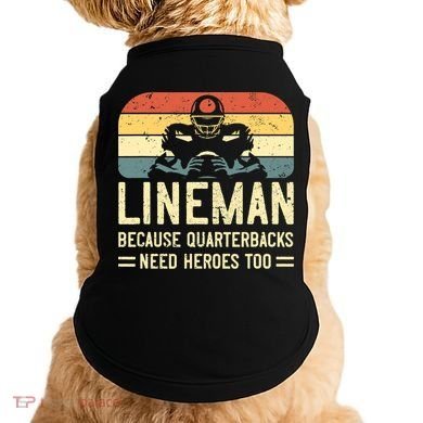 Lineman Because Quarterbacks Need Heroes Too Doggie Tank
