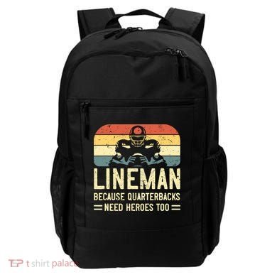 Lineman Because Quarterbacks Need Heroes Too Backpack