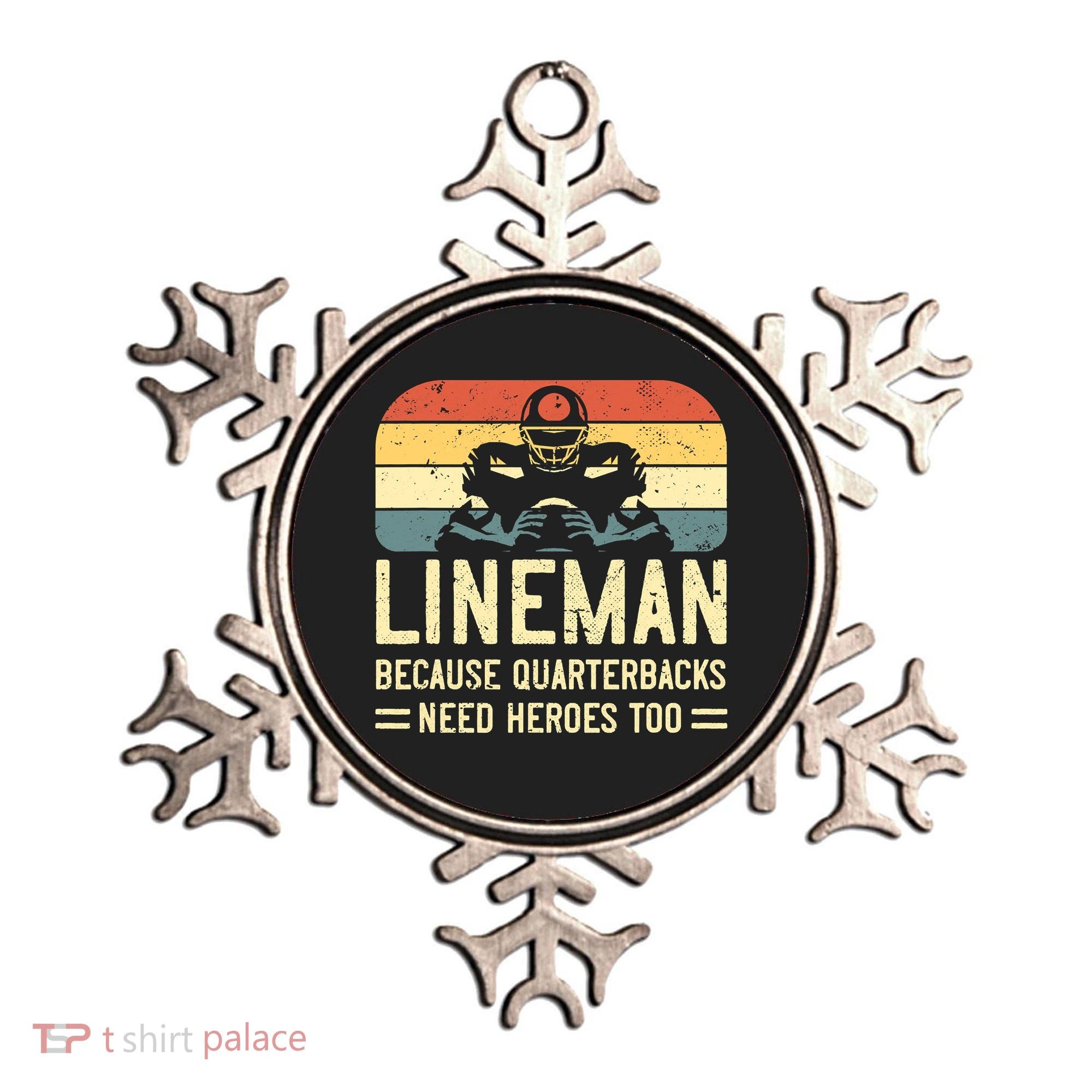 Lineman Because Quarterbacks Need Heroes Too Ornament