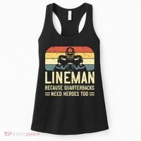 Lineman Because Quarterbacks Need Heroes Too Women's Tank Top thumb 0
