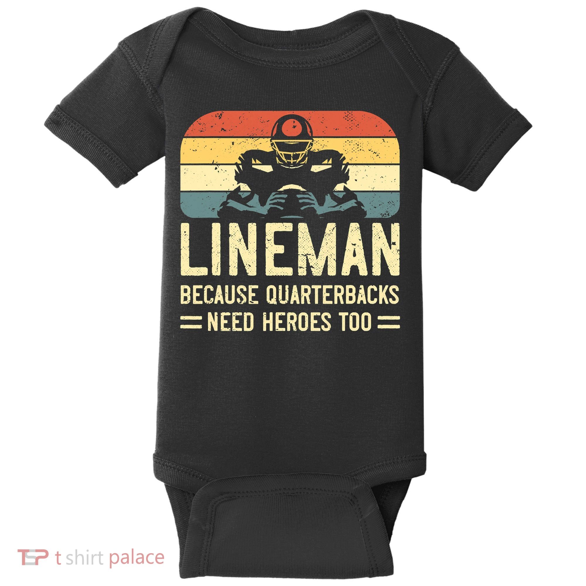 Lineman Because Quarterbacks Need Heroes Too Baby Bodysuit