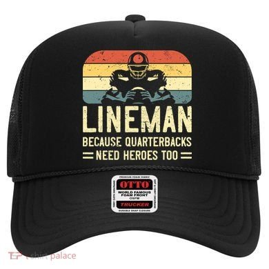 Lineman Because Quarterbacks Need Heroes Too Hat