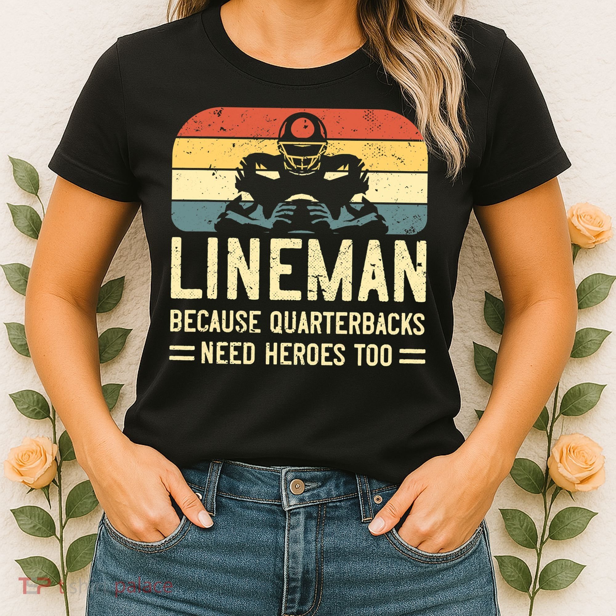 Lineman Because Quarterbacks Need Heroes Too Women's T-Shirt